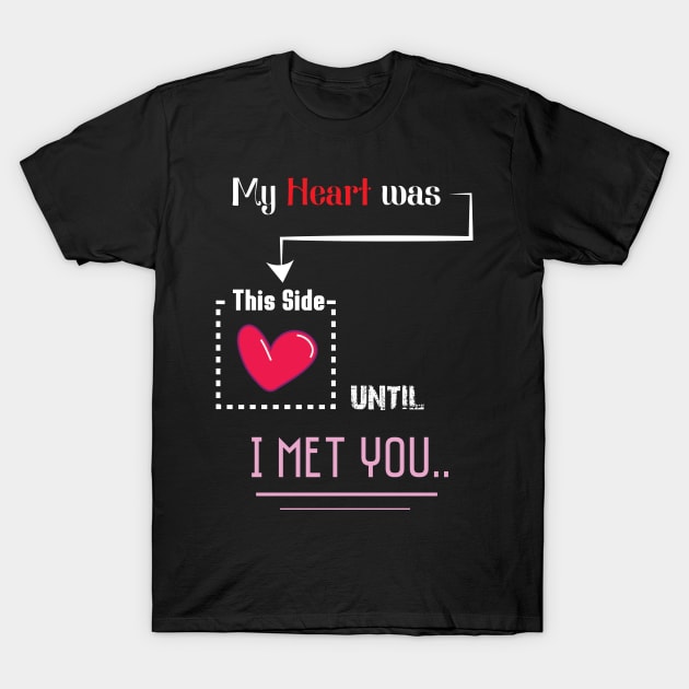 I Met You T-Shirt by Dojaja